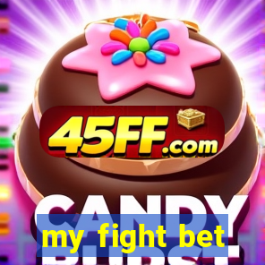 my fight bet